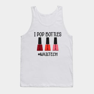 Nail Technician - I pop bottles Nail Tech Tank Top